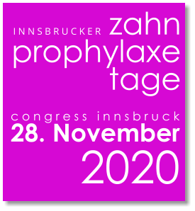 I N N S B R U C K E R   zahn prophylaxe tage c o n g r e s s   i n n s b r u c k 28. November  2020