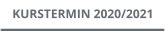 KURSTERMIN 2020/2021